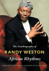African Rhythms: The Autobiography of Randy Weston (Refiguring American Music) By Randy Weston, Willard Jenkins Cover Image