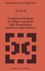 Combined Methods for Elliptic Equations with Singularities, Interfaces and Infinities (Mathematics and Its Applications #444) Cover Image