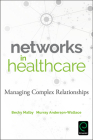 Networks in Healthcare: Managing Complex Relationships Cover Image