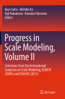 Progress in Scale Modeling, Volume II: Selections from the International Symposia on Scale Modeling, Issm VI (2009) and Issm VII (2013) Cover Image