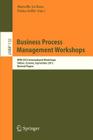 Business Process Management Workshops: Bpm 2012 International Workshops, Tallinn, Estonia, September 3, 2012, Revised Papers (Lecture Notes in Business Information Processing #132) By Marcello La Rosa (Editor), Pnina Soffer (Editor) Cover Image