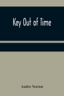 Key Out of Time By Andre Norton Cover Image