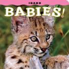 Idaho Babies! (Babies! (Farcountry Press)) By Steph Lehmann Cover Image