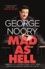 Mad as Hell: America's #1 All-Night Radio Host Takes on the Dangerous World We Live In By George Noory Cover Image