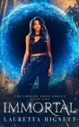 Immortal: A Fun Fast-Paced Urban Fantasy: The Imogen Gray Series Book One By Lauretta Hignett Cover Image