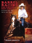 Barrel Racing for Fun and Fast Times: Winning Tips for Horse and Rider Cover Image