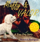 Muffy & Valor: A True Dog Story By Karl Beckstrand, Rodriguez Brandon (Illustrator) Cover Image
