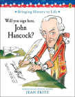 Will You Sign Here, John Hancock? By Jean Fritz, Trina Schart Hyman (Illustrator) Cover Image