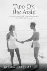Two On the Aisle: A Judaic American Tale of Romance and Creative Dreams Cover Image