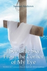 I See Blue Sky From the Corner of My Eye By Samuel Andrews Cover Image