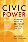 Civic Power: Rebuilding American Democracy in an Era of Crisis Cover Image