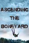 Ascending the Boneyard By C. G. Watson Cover Image