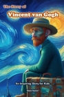 The Story of Vincent van Gogh: An Inspiring Story for Kids Cover Image