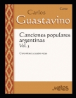 Canciones populares Argentinas Volumen 3: Canciones populares Argentinas, para coro mixto a cuatro voces By Carlos Gustavino Cover Image