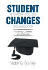 Student Retention in Colleges Changes Lives and Society: Problems, Concerns and Solutions By Victor G. Stanley Cover Image