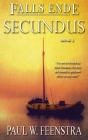 Falls Ende - Secundus: Secundus By Paul W. Feenstra Cover Image