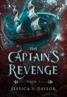 The Captain's Revenge (Hardcover) By Jessica S. Taylor Cover Image
