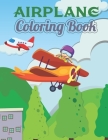 Airplane Coloring Book: Awesome Gift For Kids Who Love Airplanes. Unique and Fun Airplanes Coloring Books for Childrens Boys and Girls. Airpla By Dirigazi Publisher Cover Image