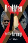 Real Men Don't Wear Earrings By L. Robin Cover Image