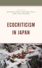 Ecocriticism in Japan (Ecocritical Theory and Practice) By Hisaaki Wake (Editor), Keijiro Suga (Editor), Yuki Masami (Editor) Cover Image