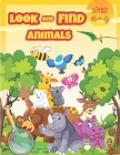 Look and Find Animals: Activity books for kids ages 2-4. By Pixa Éducation Cover Image