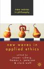 New Waves in Applied Ethics (New Waves in Philosophy) By J. Ryberg (Editor), T. Petersen (Editor), C. Wolf (Editor) Cover Image