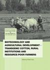 Biotechnology and Agricultural Development: Transgenic Cotton, Rural Institutions and Resource-poor Farmers (Routledge Explorations in Environmental Economics #19) Cover Image