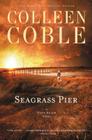 Seagrass Pier Softcover (Hope Beach #3) By Colleen Coble Cover Image