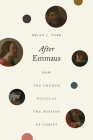 After Emmaus: How the Church Fulfills the Mission of Christ Cover Image