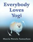 Everybody Loves Yogi By Marcia Potwin Samuelson Cover Image