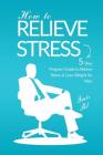 How to Relieve Stress: 5-Step Programs How to Relieve Stress and Lose weight for men By Imir Pol Cover Image