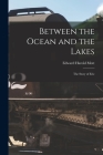Between the Ocean and the Lakes: The Story of Erie Cover Image