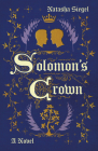 Solomon's Crown: A Novel By Natasha Siegel Cover Image