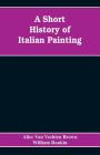 A Short History of Italian Painting Cover Image