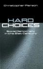Hard Choices: Social Democracy in the Twenty-First Century By Christopher Pierson Cover Image