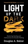 Light Up the Dark: Restoring Healing and Deliverance to Disciple Making Cover Image