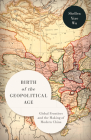 Birth of the Geopolitical Age: Global Frontiers and the Making of Modern China By Shellen Xiao Wu Cover Image