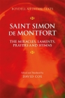 Saint Simon de Montfort: The Miracles, Laments, Prayers and Hymns (Boydell Medieval Texts #4) By David Cox (Editor), David Cox (Translator) Cover Image