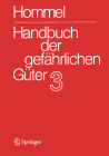 Handbuch Der Gefährlichen Güter. Band 3: Merkblätter 803-1205 By Jörg Holzhäuser (Editor), Petra Holzhäuser (Editor), Herbert F. Bender (Contribution by) Cover Image