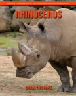 Rhinocéros: Images étonnantes et faits amusants pour les enfants By Carolyn Drake Cover Image