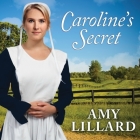 Caroline's Secret (Wells Landing #1) By Amy Lillard, Rebecca Mitchell (Read by) Cover Image