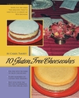 10 Gluten Free Cheesecakes: The Gracious Table: Desserts by Carol By Carol Tansey Cover Image