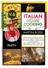 ITALIAN HOME COOKING 2021 VOL.6 PASTA (second edition): Quick-and-easy recipes from the Italian cuisine to set up your complete Mediterranean diet. Le Cover Image