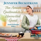 The Amish Quiltmaker's Uninvited Guest Cover Image