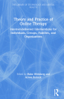 Theory and Practice of Online Therapy: Internet-Delivered Interventions for Individuals, Groups, Families, and Organizations (Library of Technology and Mental Health) By Haim Weinberg, Arnon Rolnick Cover Image