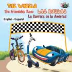 The Wheels: The Friendship Race: Las Ruedas: La Carrera de la Amistad: English Spanish Bilingual Edition (English Spanish Bilingual Collection) By Kidkiddos Books, Inna Nusinsky Cover Image