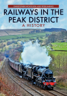 Railways in the Peak District: A History Cover Image