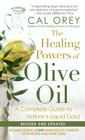 The Healing Powers Of Olive Oil:: A Complete Guide To Nature's Liquid Gold Cover Image
