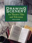 Drawing Scenery For Theater, Film and Television By Rich Rose Cover Image