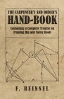 The Carpenter's and Joiner's Hand-Book - Containing a Complete Treatise on Framing Hip and Valley Roofs By F. Reinnel Cover Image